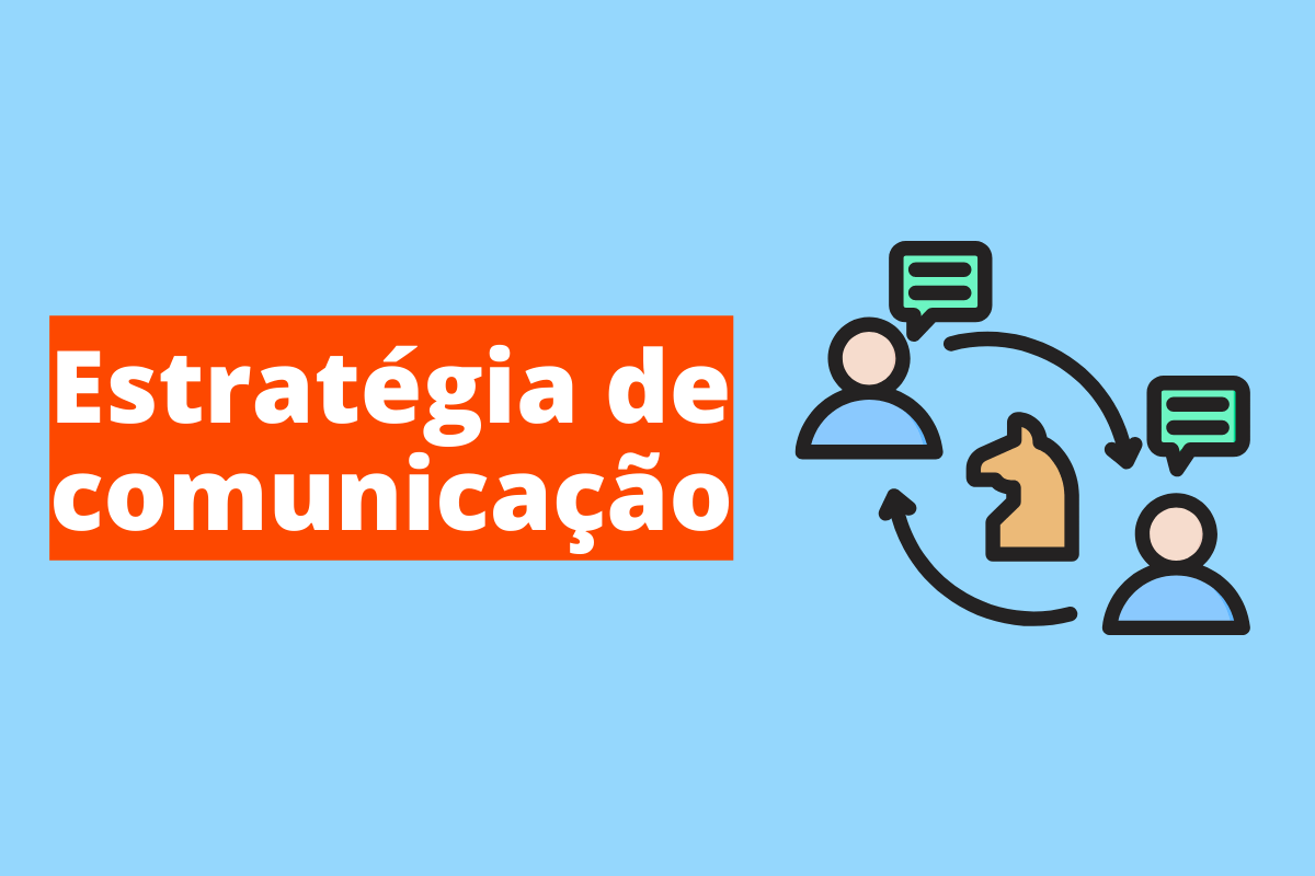 Estratégia de comunicação: melhores opções para aplicar na sua empresa