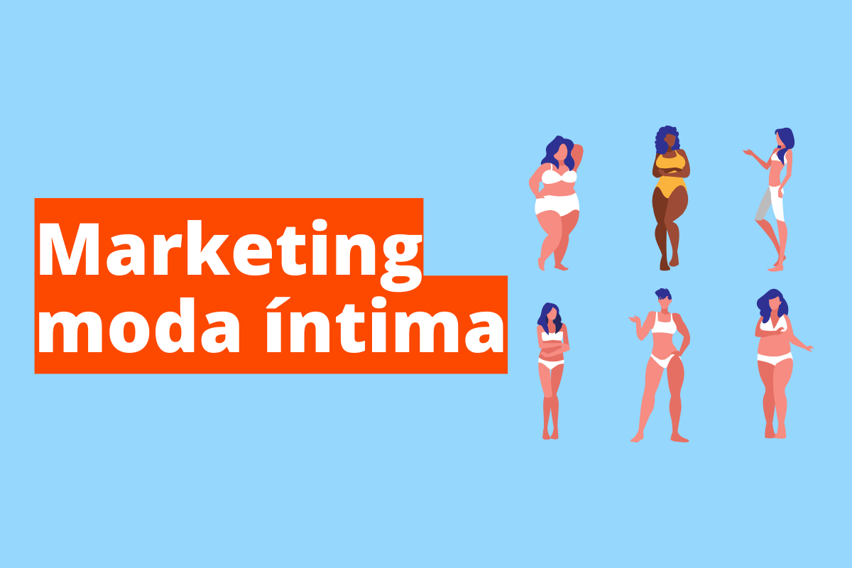 Jorge Moreno - Empreendedor Digital Como fazer marketing moda íntima? Veja 10 dicas práticas para aplicar