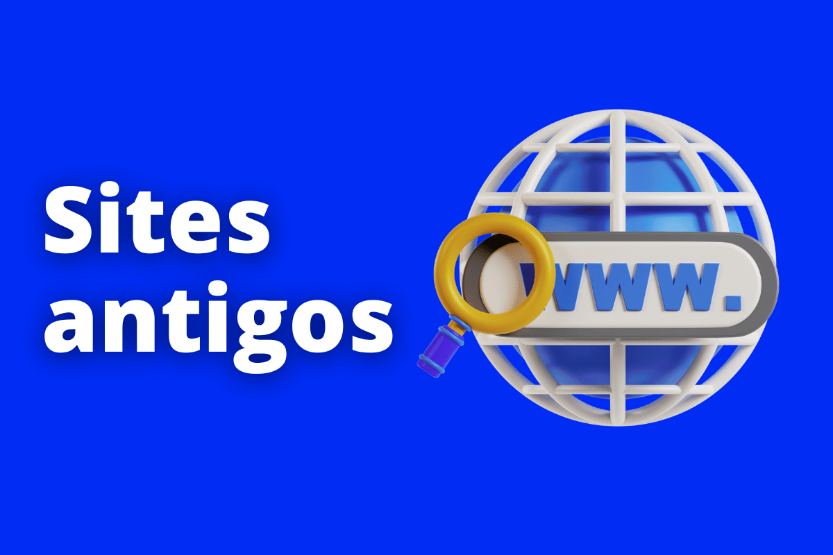 Sites antigos: quais são os principais e ainda é possível acessá-los?