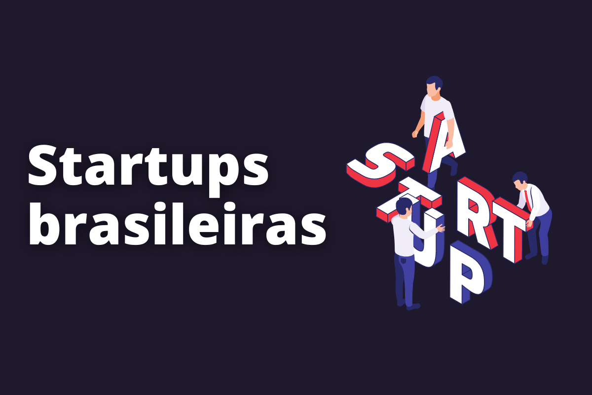 Startups brasileiras que você precisa conhecer