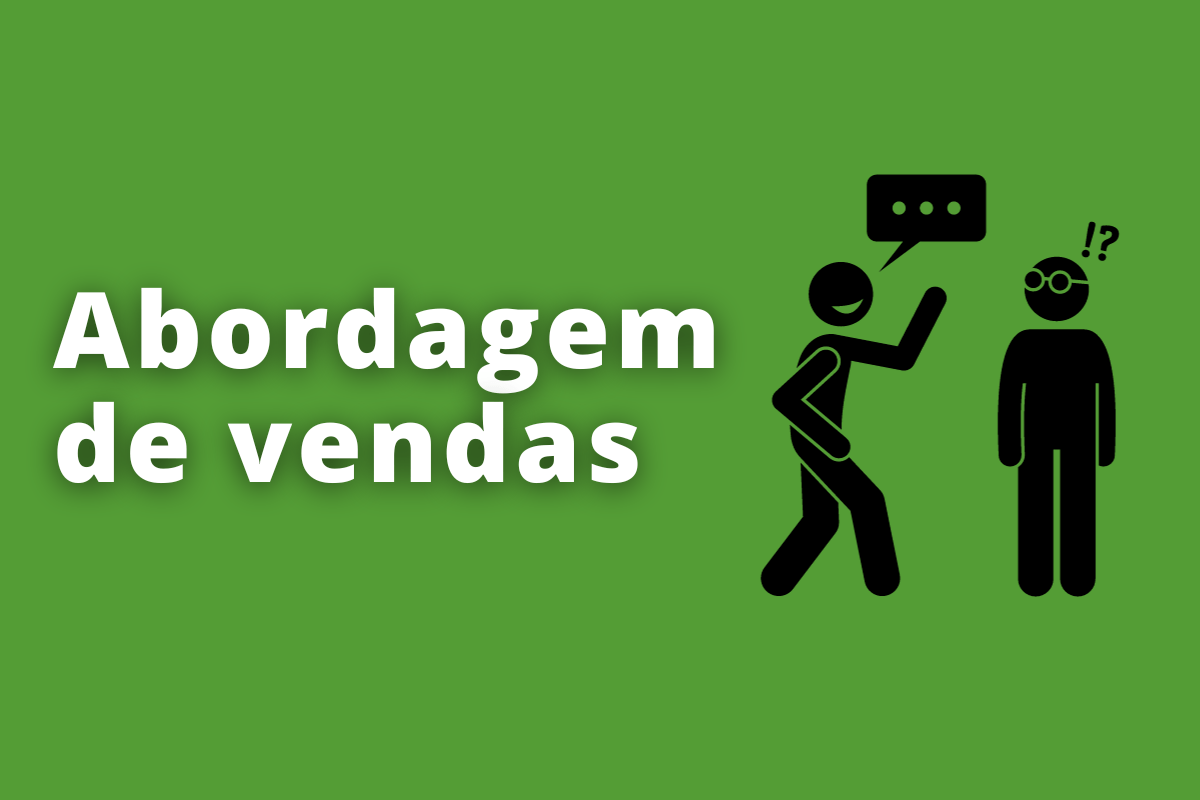 Abordagem de vendas: dicas de técnicas para colocar em prática