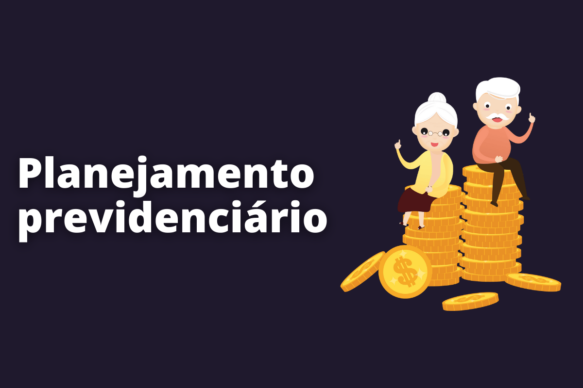 Por que se preocupar com o planejamento previdenciário?