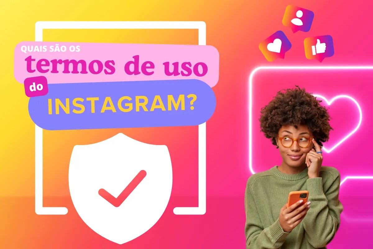 Quais são os termos de uso do Instagram?