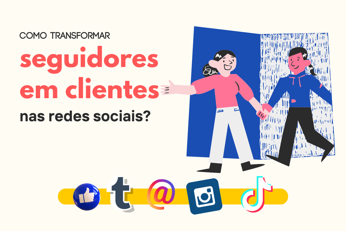 Como transformar seguidores em clientes nas redes sociais?