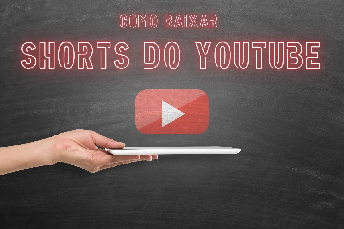 Como baixar shorts do YouTube e como criar esse tipo de conteúdo?