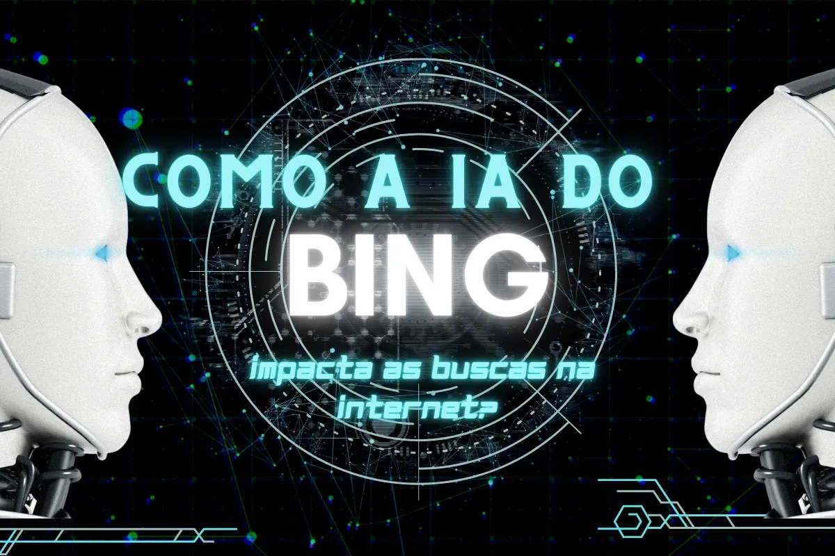 Como a IA do Bing impacta as buscas na internet?