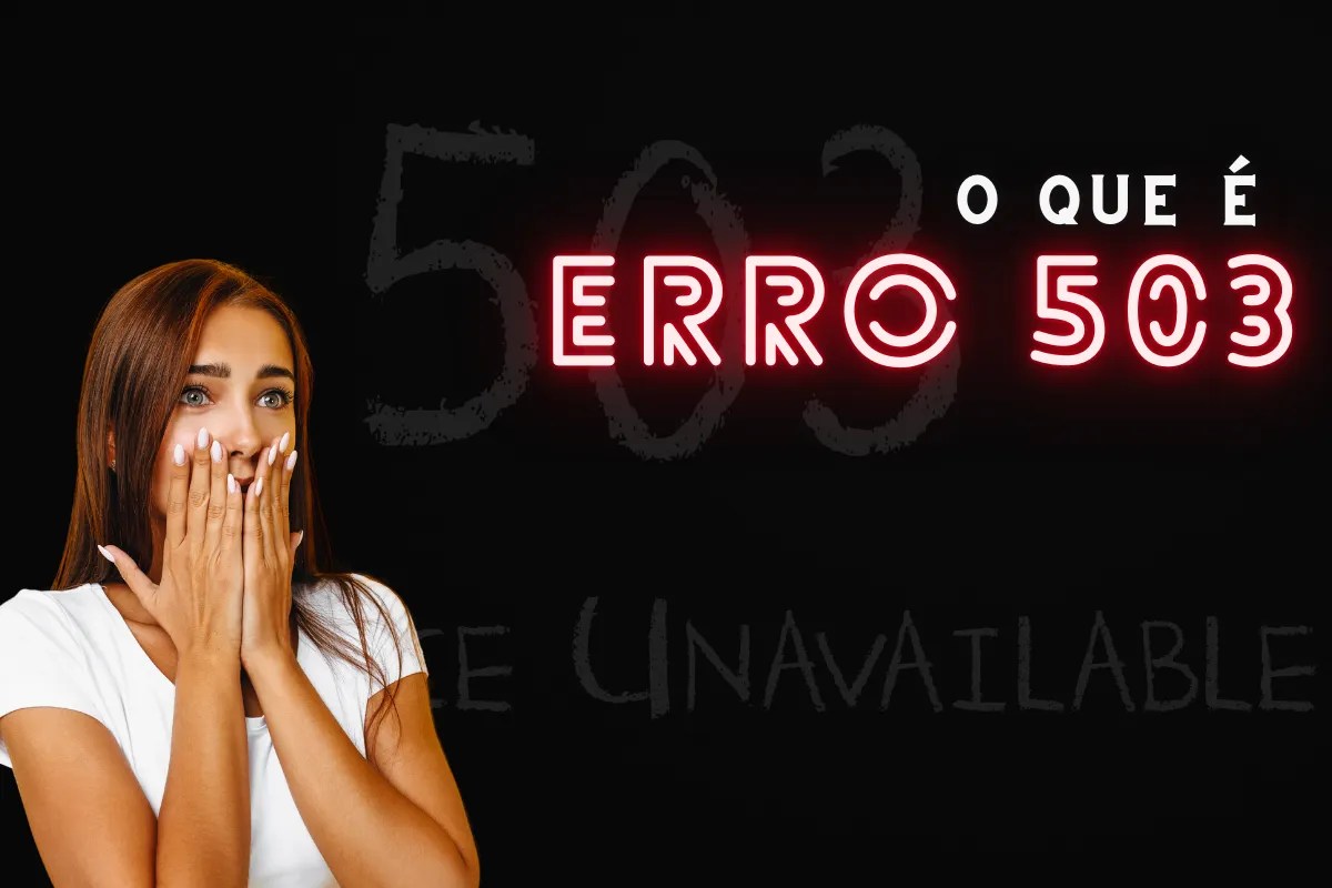 O que é erro 503, quando acontece e como corrigi-lo?