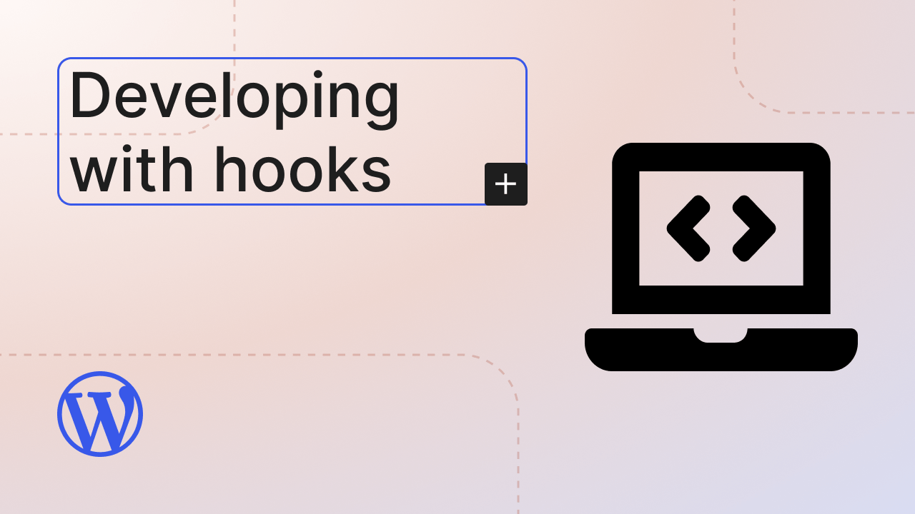 Developing with hooks