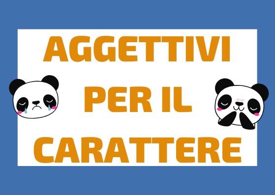 Aggettivi Per Descrivere Il Carattere Di Una Persona Learnamo