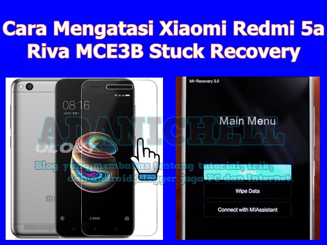 Cara Mengatasi Xiaomi Redmi 5a Riva Mct3b Stuck Recovery Adanichell