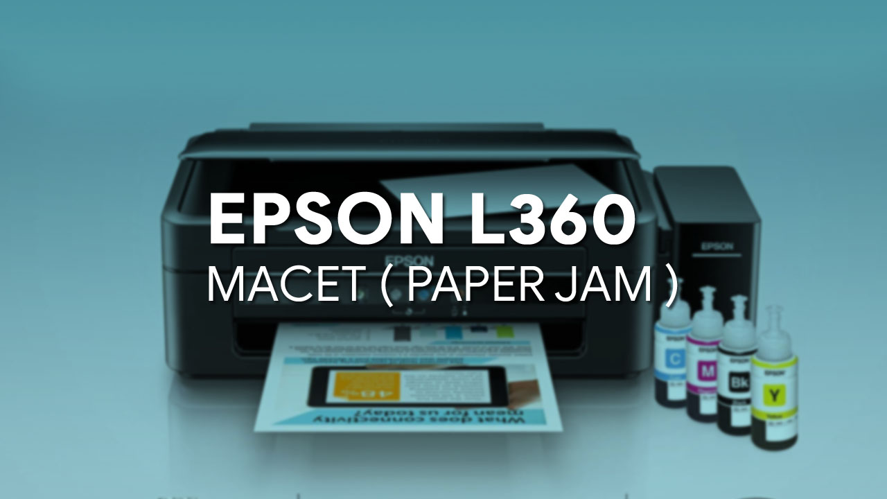 Cara Menginstal Printer Epson L360