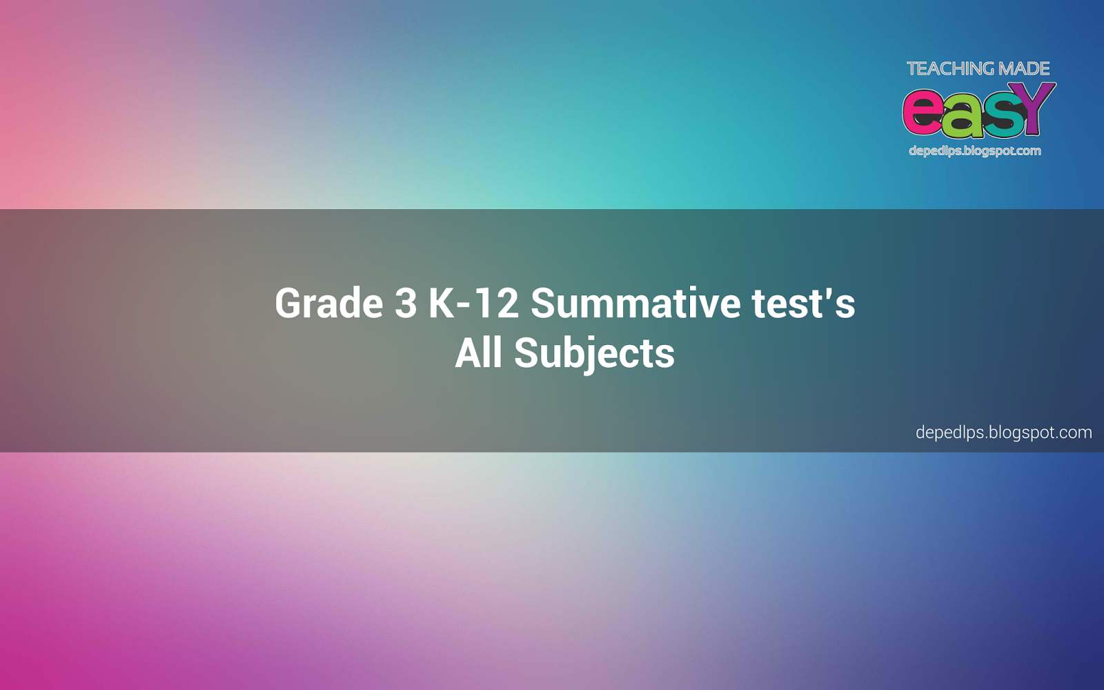 Grade 1 K 12 Summative Test 3rd Quarter All Subjects Deped Lp S 6132