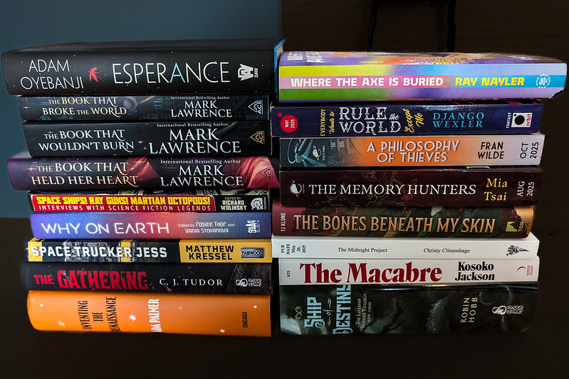 Esperance, Adam Oyebanji;
The Book That Broke The World; The Book That Wouldn't Burn; The Book That Held Her Heart, all by Mark Lawrence;
Space Ships! Ray Guns! Martain Octopods!, Richard Wolinsky, ed;
Why On Earth, Rosiee Thor & Vania Stoyanova, ed;
Space Trucker Jess, Matthew Kressel;
The Gathering, CJ Tudor;
Inventing the Renaissance, Ada Palmer;
Where the Axe is Buried, Ray Nayler;
Everybody Wants to Rule the World Except Me, Django Wexler;
A Philosophy of Thieves, Fran Wilde;
The Memory Hunters, Mia Tsai;
The Bones Beneath My Skin, TJ Klune;
The Midnight Project, Christy Climenhage;
The Macabre, Kosoko Jackson;
Ship of Destiny, Robin Hobb