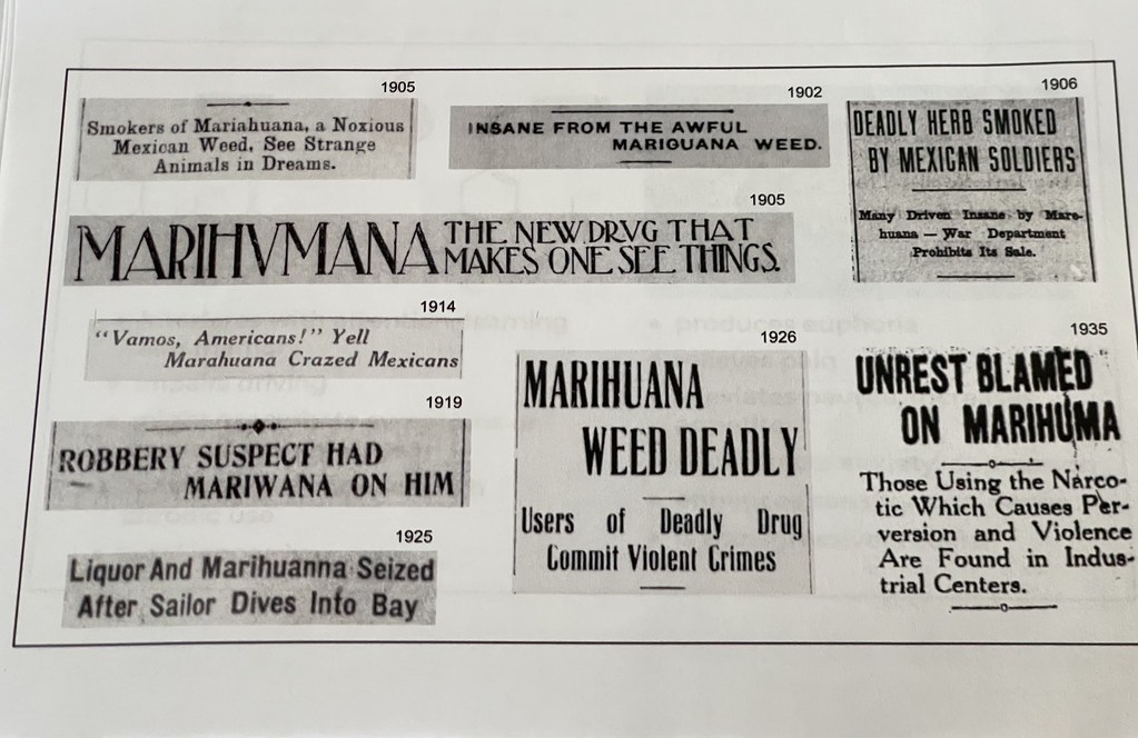 An image of a bunch of old timey newspaper headlines. They all talk about how bad and dangerous marijuana is, from saying it causes hallucinations to violent crimes, and a few of them are blaming Mexicans for the 