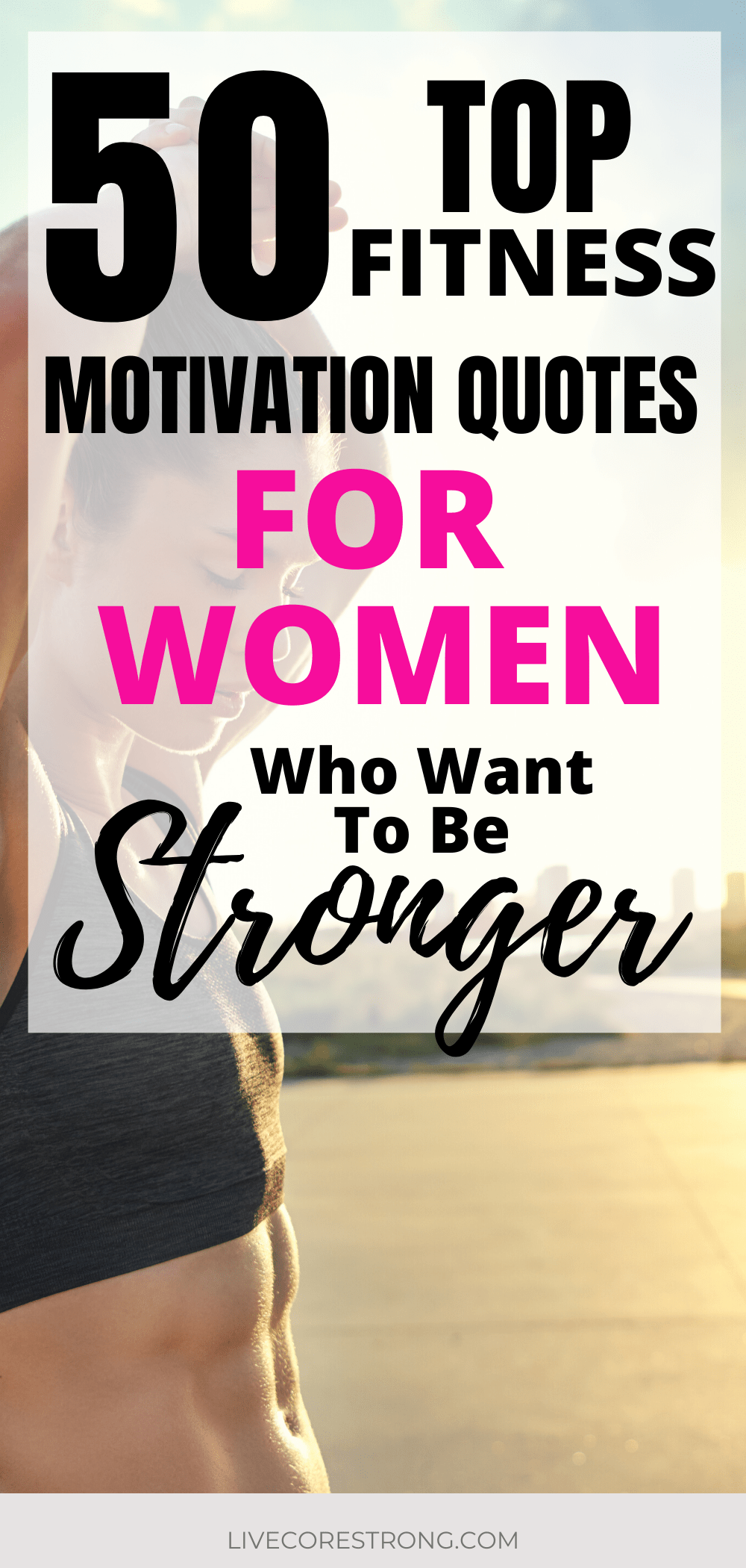50 Top Motivational Fitness Quotes For Women Who Want To Be Strong Live Core Strong