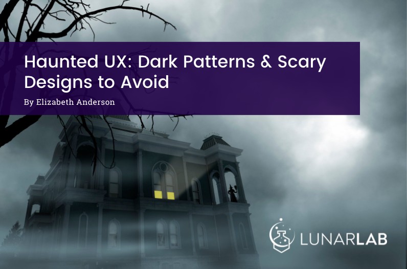 Banner with a haunted house. Text reads: "Haunted UX: Dark Patterns and Scary Designs to Avoid" by Elizabeth Anderson