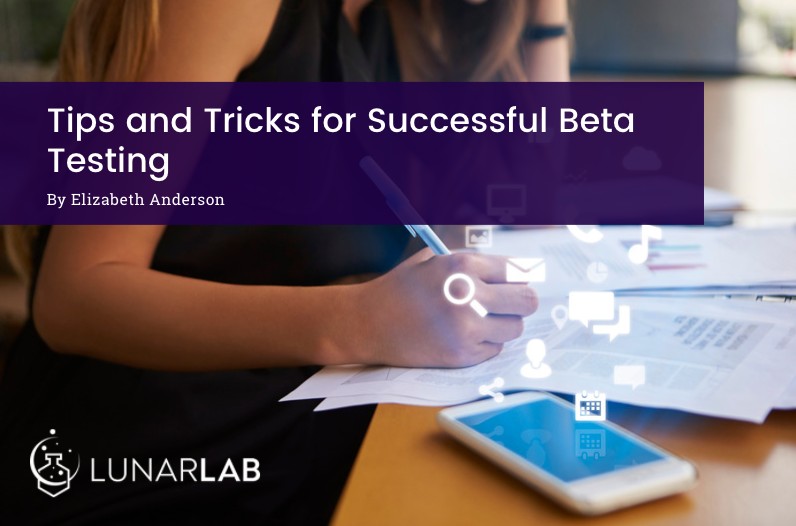 Banner with someone writing feedback while beta testing a mobile app. Text reads: "Tips and tricks for successful beta testing" by Elizabeth Anderson