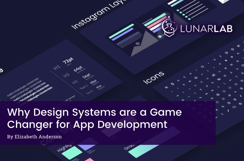 Blog cover image with a dark mode design system / style guide. Text reads: "Why Design Systems are a Game Changer for App Development by Elizabeth Anderson"
