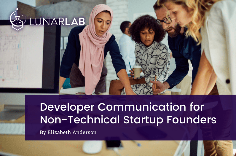Image of a startup founder working with her development team. Text reads: "Developer Communication for Non-Technical Startup Founders by Elizabeth Anderson"