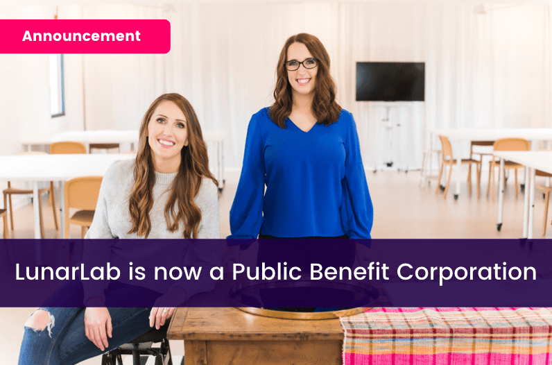 Photo of LunarLab founders Kelli Lucas and Elizabeth Anderson. Text reads "Announcement: LunarLab is now a Public Benefit Corporation"