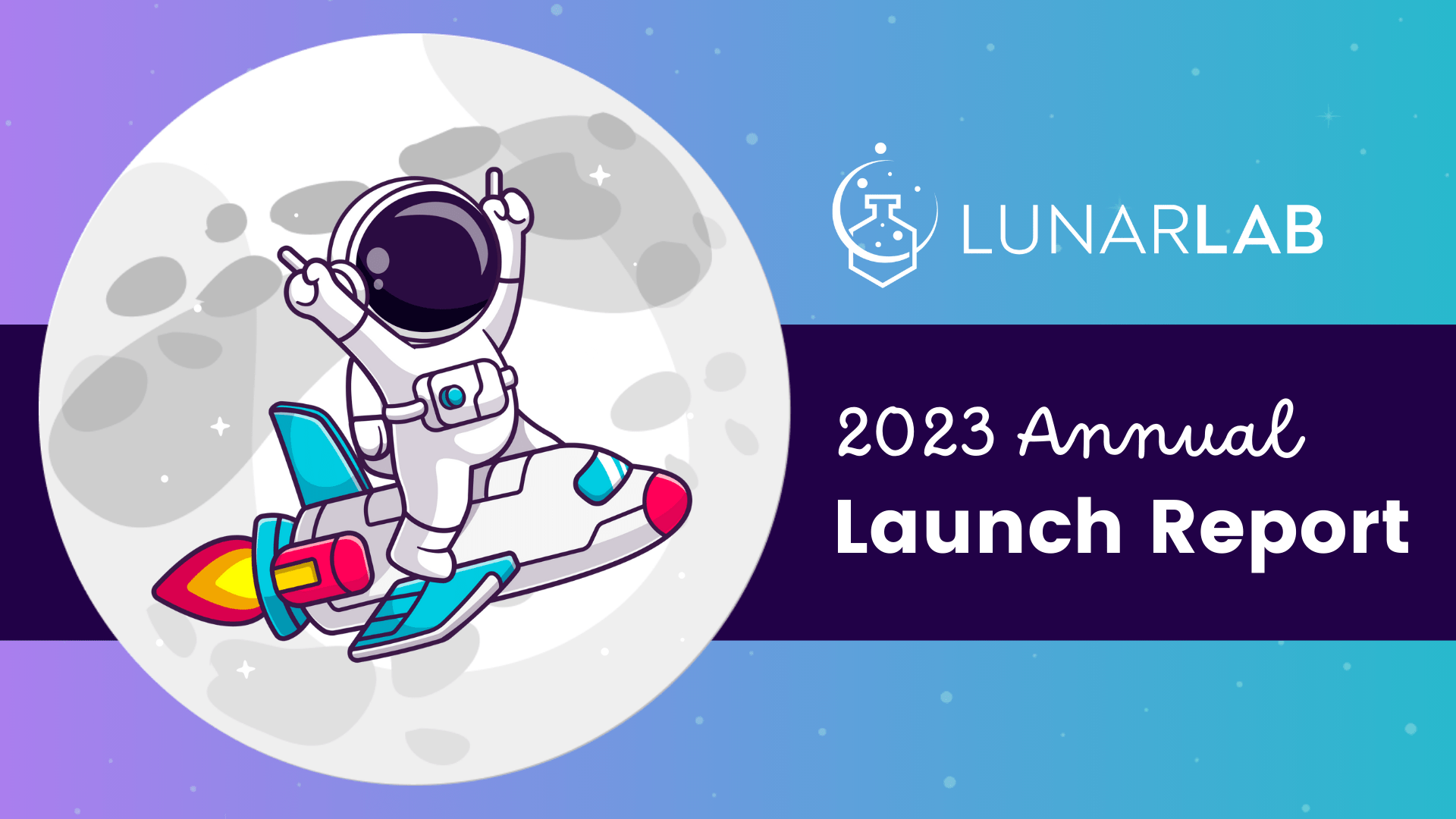 Moon with an astronaut flying over it on a purple background. Text reads "LunarLab 2023 Annual Launch Report"