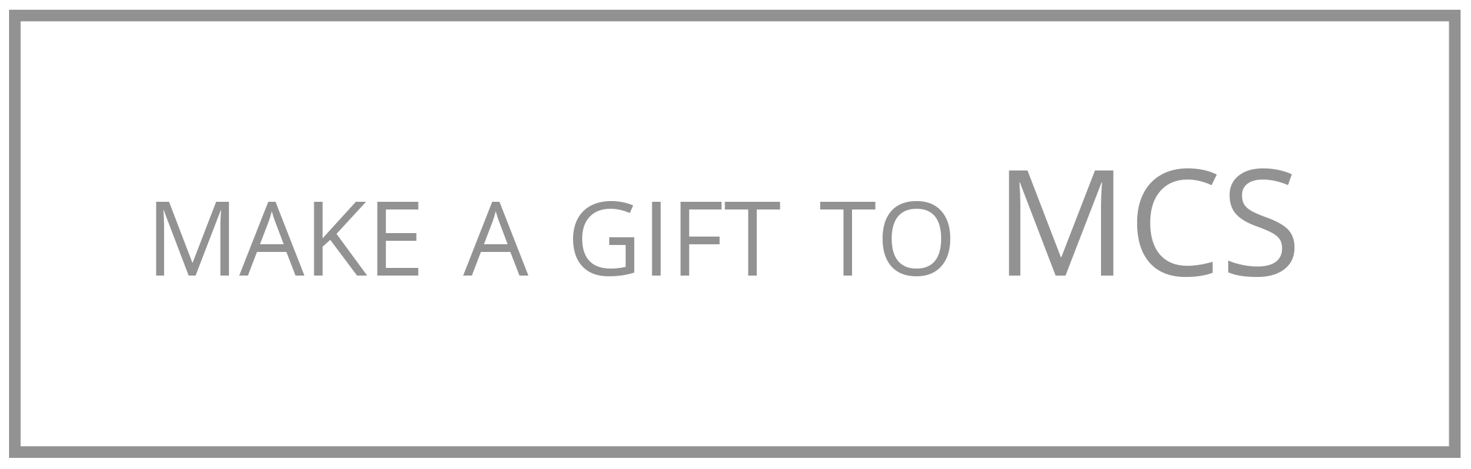 Give a Gift to MCS