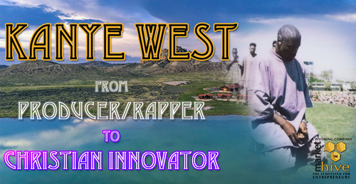 KANYE WEST - From ProducerRapper To Christian InnovatorEntrepreneur 1 KANYE WEST - From ProducerRapper To Christian InnovatorEntrepreneur 1