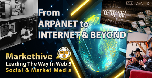 From ARPANET To INTERNET and BEYOND Markethive Leading The Way In Web 3 Social and Market Media 1 From ARPANET To INTERNET and BEYOND Markethive Leading The Way In Web 3 Social and Market Media 1