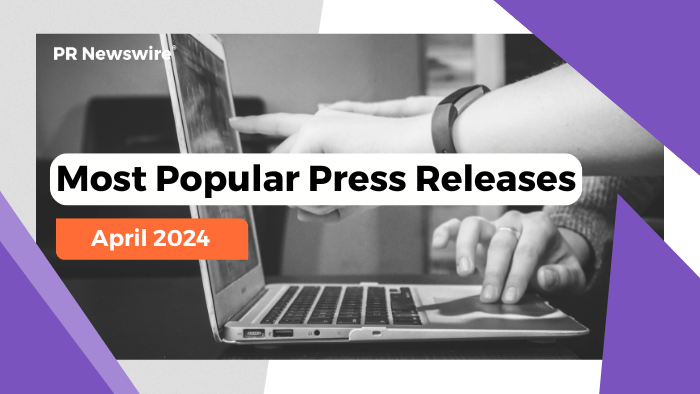 Most Popular Press Releases, April 2024