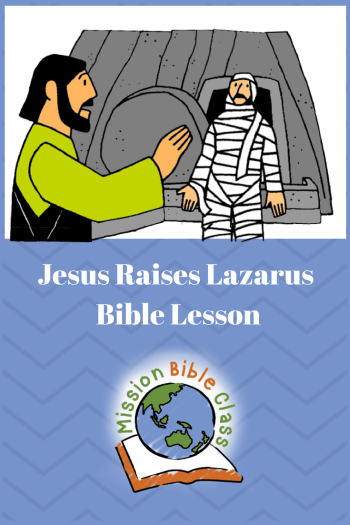Jesus Raises Lazarus Mission Bible Class