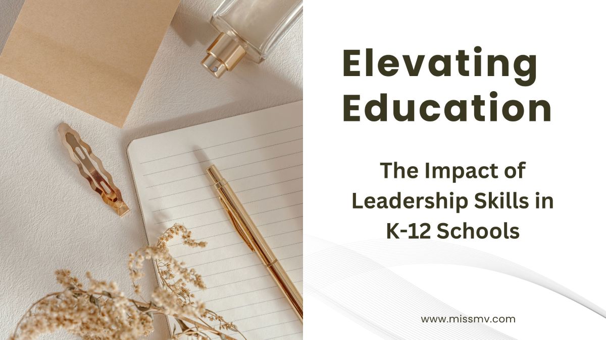 Elevating Education: The Impact of Leadership Skills in K-12 Schools