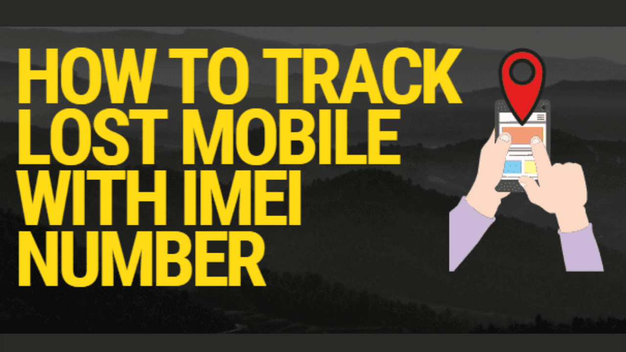 Best Ways To Track Lost Android Phone Using Imei Number Mobilesly