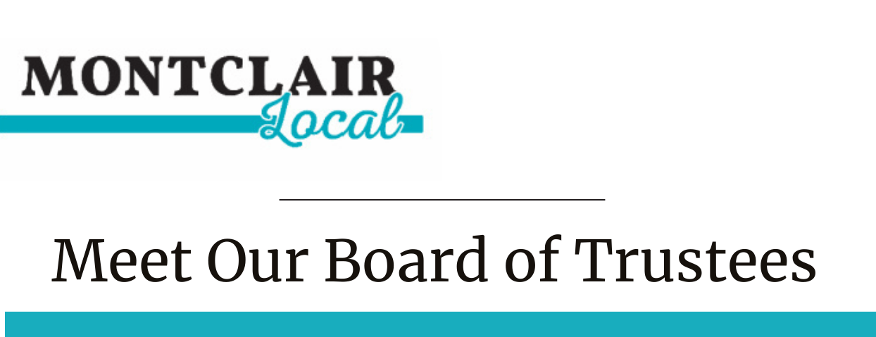 montclair local logo and text sayng meet our board of trustees