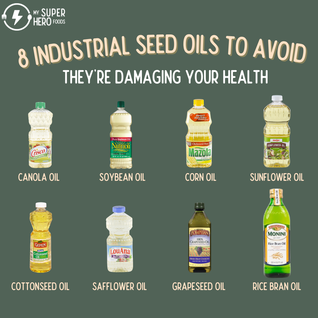 8 Reasons To Avoid Seed Oils My Superhero Foods