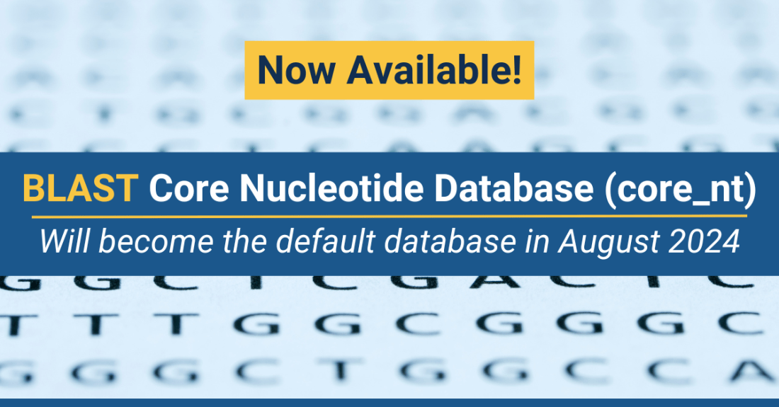 Get Faster, More Focused Search Results with NCBI’s New BLAST Core Nucleotide Database (core_nt)