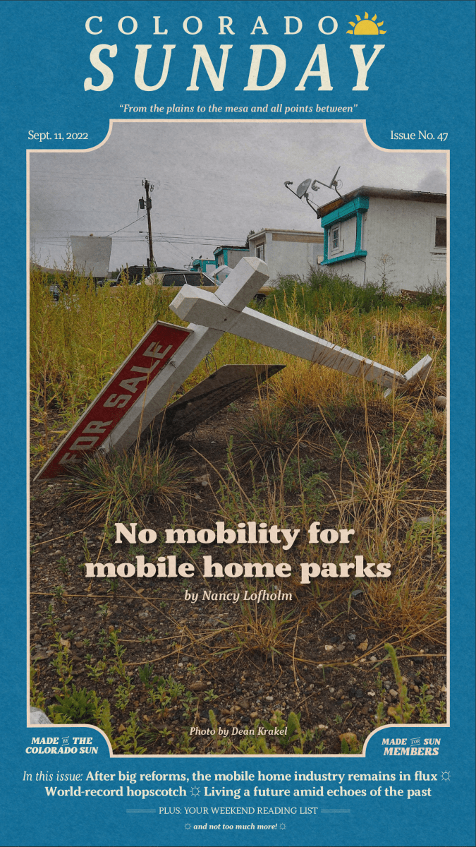 Colorado Sunday issue 47: “No mobility for mobile home parks”