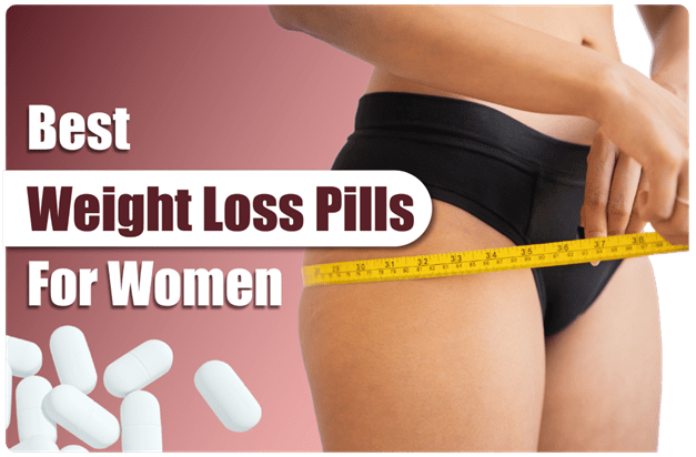 Best Weight Loss Pills For Women Top 10 Diet Supplements In 2022