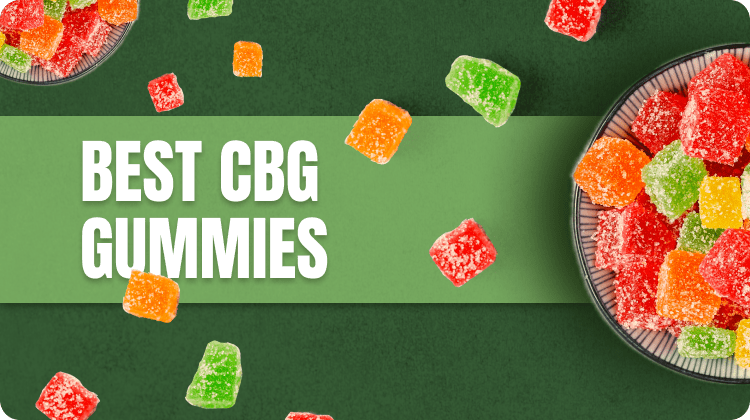 7 Best CBG Gummies for Anxiety, Pain & More