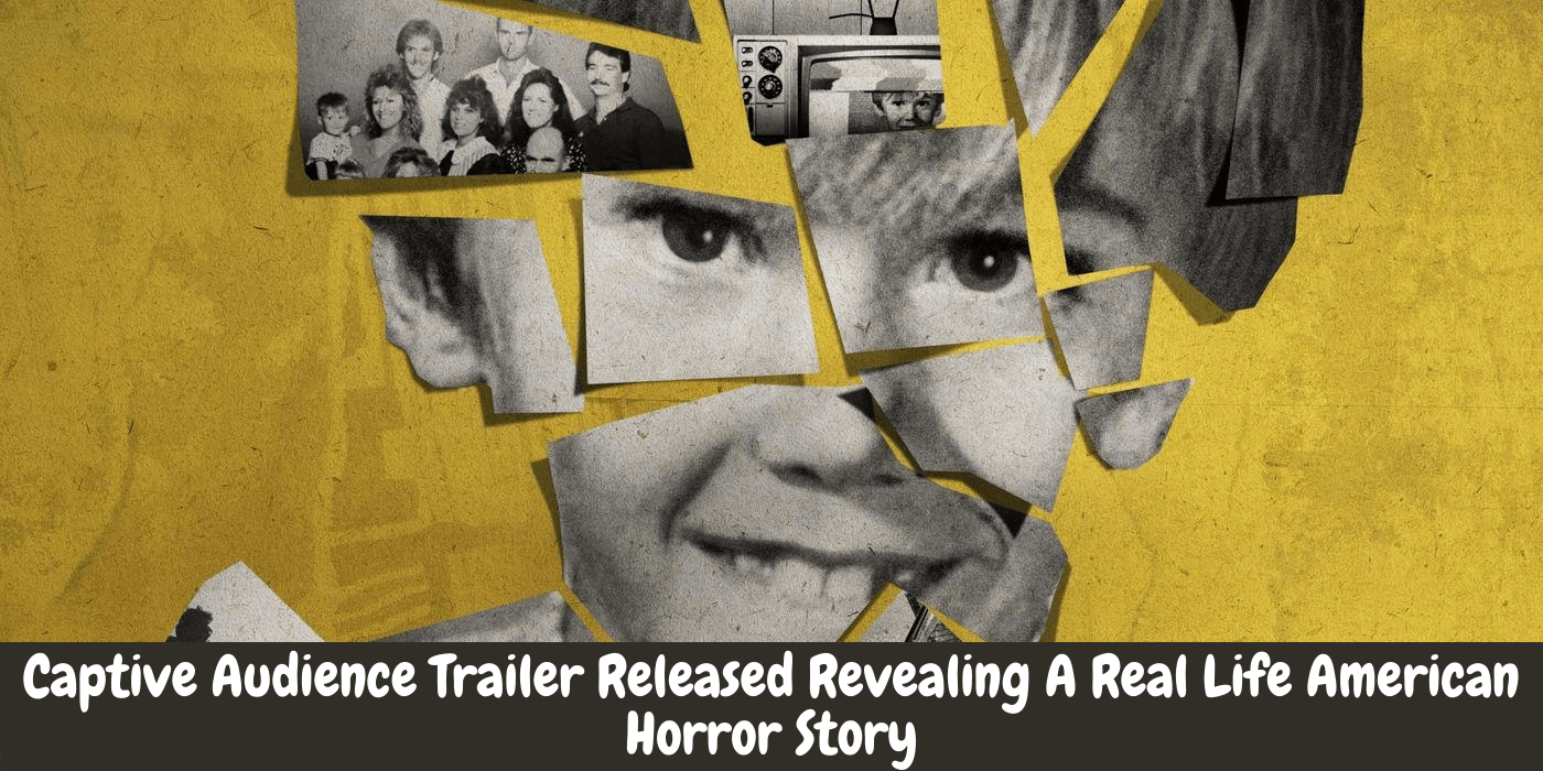 Captive Audience Trailer Released Revealing A Real Life American Horror Story