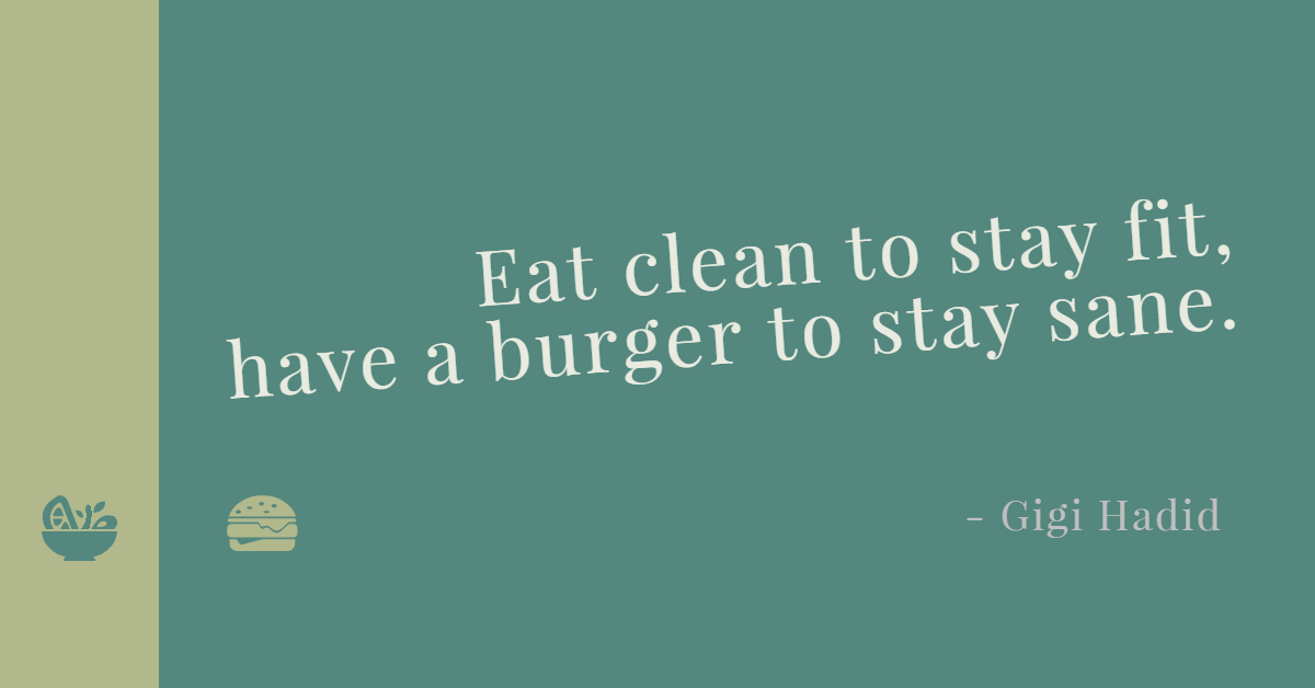 Eat clean to stay fit, have a burger to stay sane