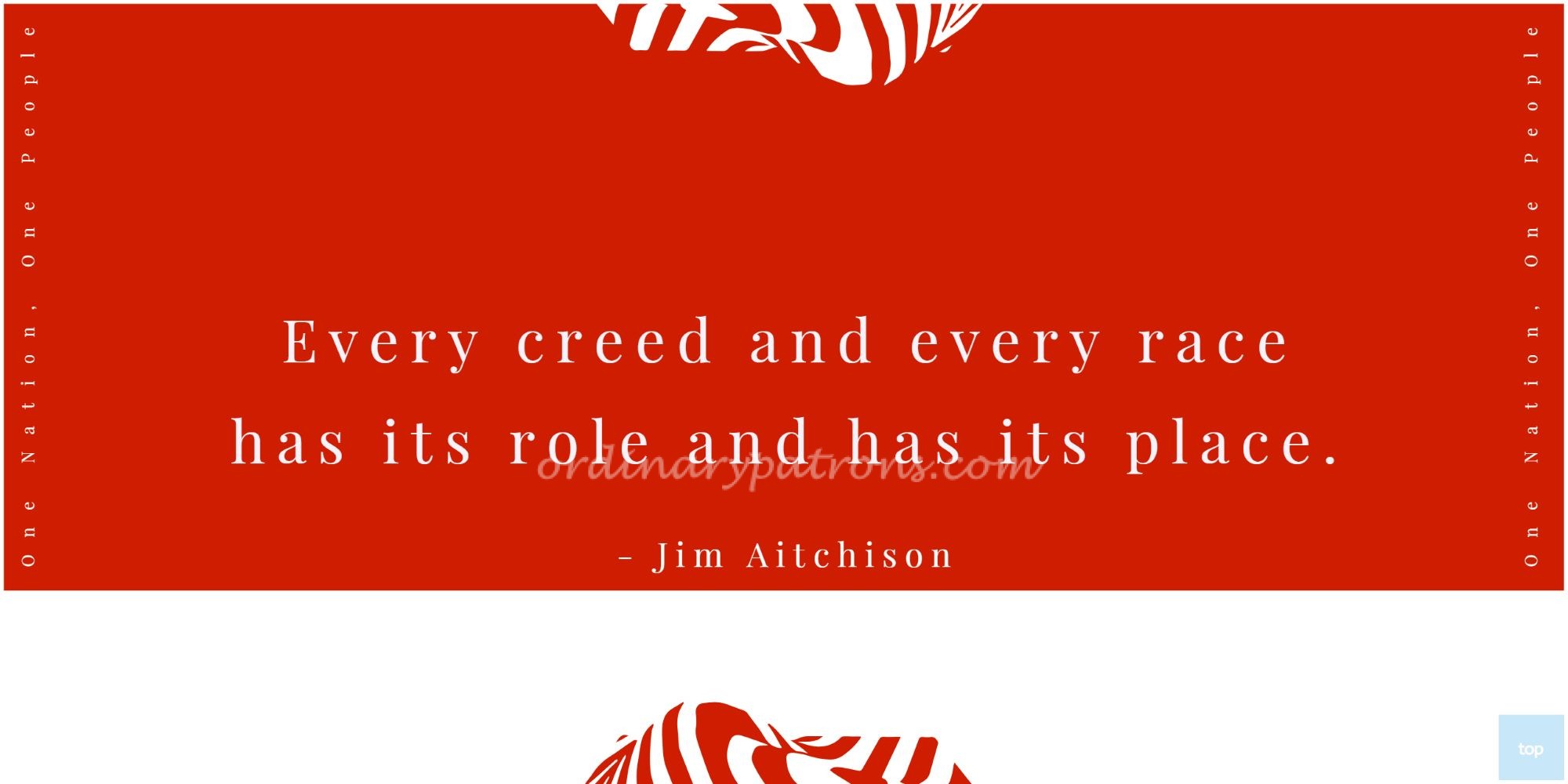 Every creed and every race has its role and has its place. - Jim Aitchison