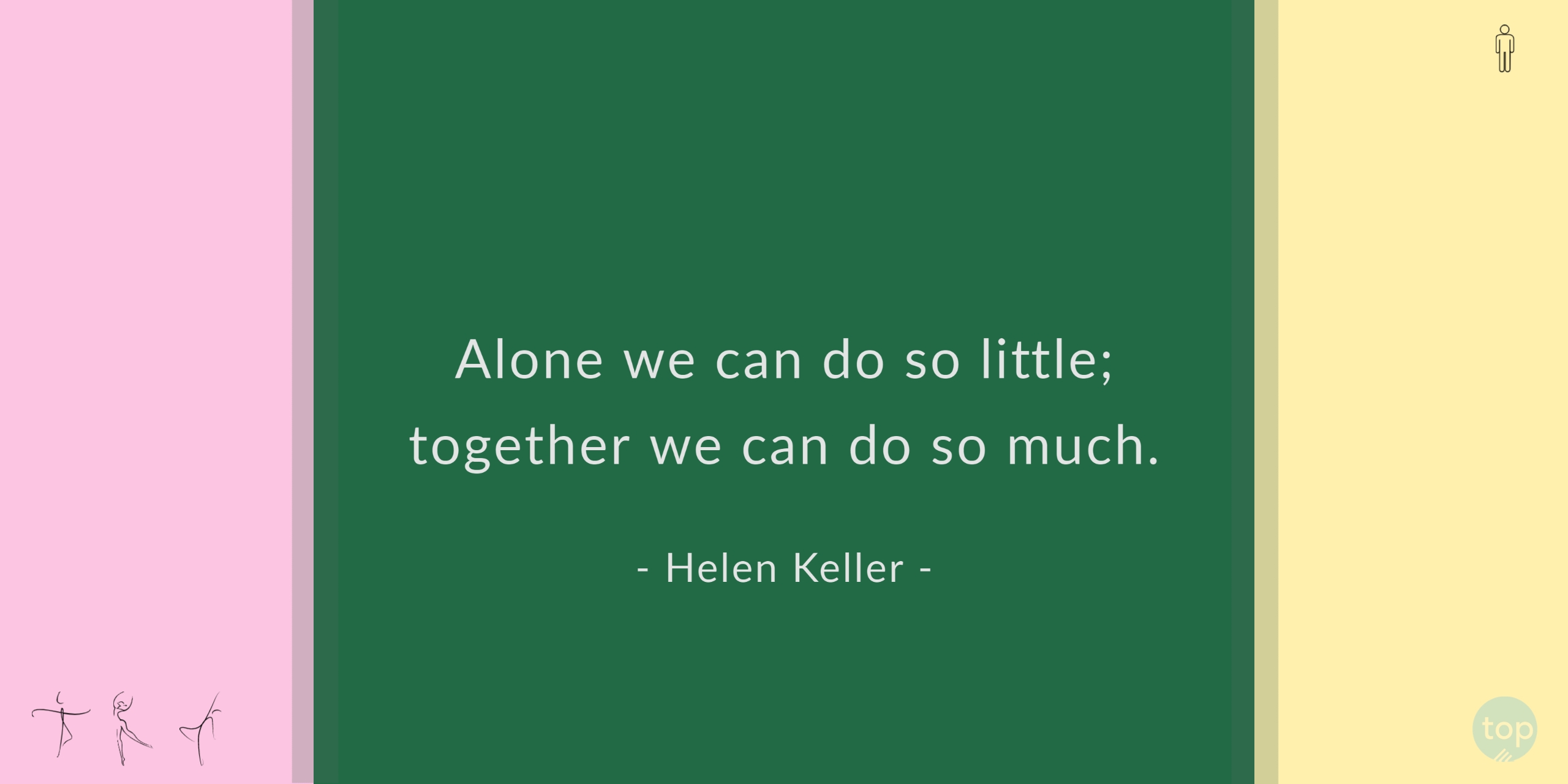 Alone we can do so little; together we can do so much. - Helen Keller