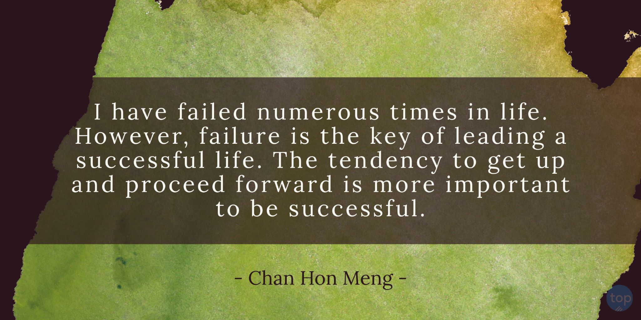 I have failed numerous times in life. However, failure is the key of leading a successful life. The tendency to get up and proceed forward is more important to be successful. - Chef Chan Hon Mengquote
