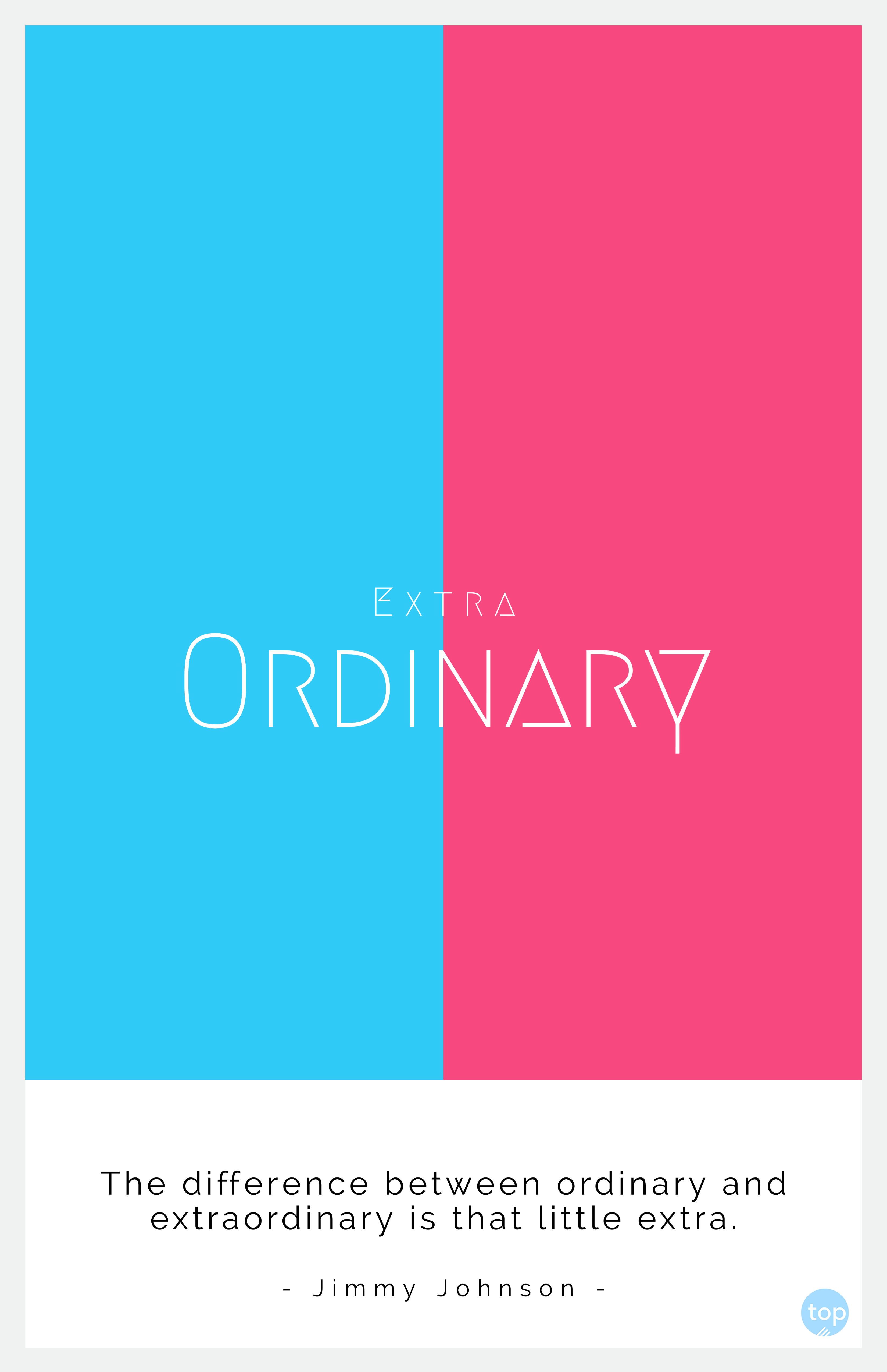 The difference between ordinary and extraordinary is that little extra.- Jimmy Johnsonquote