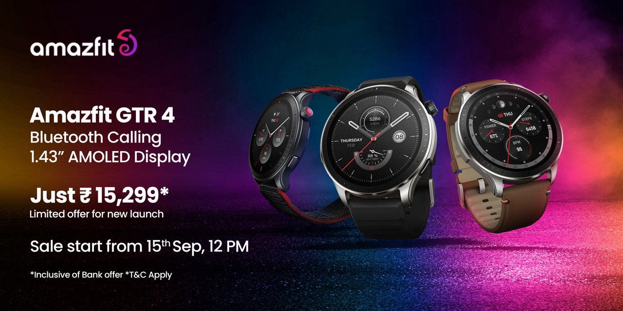 Amazfit adding a new premium range in the GT series; GTR 4 for Rs.15,299, sale starting from 15th September