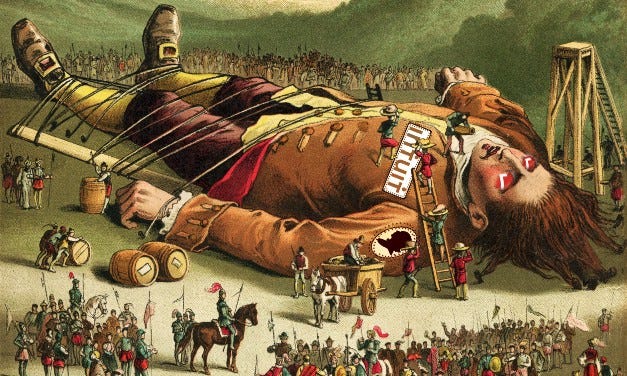 A late 19th century illustration of Gulliver unconscious and bound by the Lillputians; his eyes have been replaced with Turbotax’s checkmark logos and an Intuit logo is stitched on a patch over his breast. Another embroidered patch bearing the Federalist Society logo is stitched over the shoulder of his jacket.