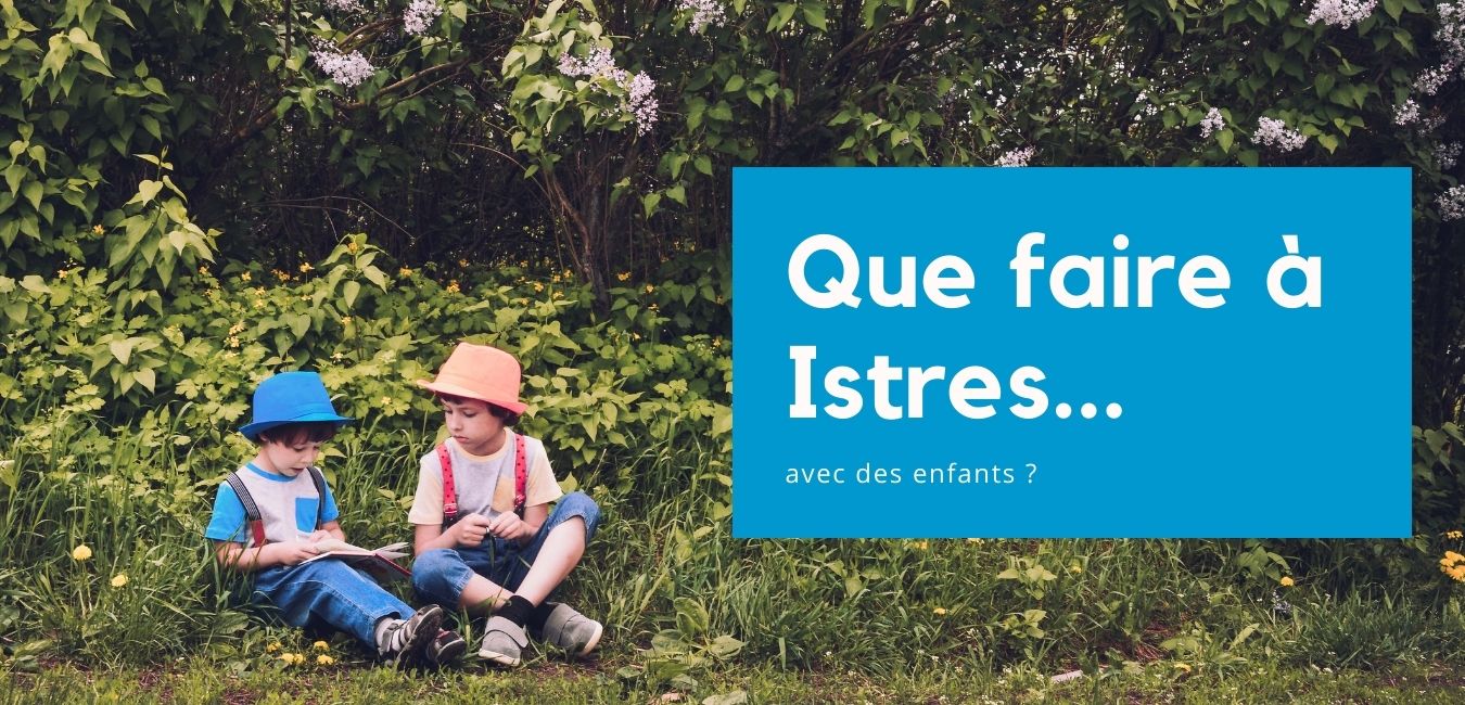Que Faire A Istres Avec Des Enfants Que Faire En Famille