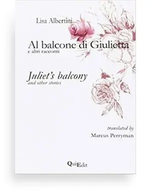 Al balcone di Giulietta (Lisa Albertini) La vicenda di Giulietta e Romeo non è un vanto, ma solo un dono, fra i tanti, che la stupenda Verona ha saputo cogliere ed offrire ai suoi visitatori.
