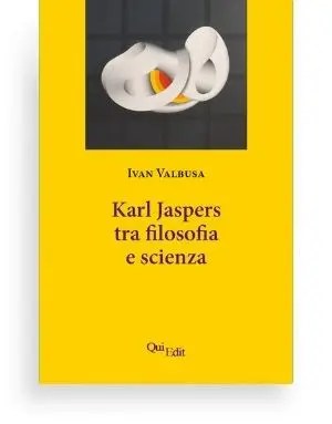 Karl Jasper tra filosofia e scienza di Ivan Valbusa