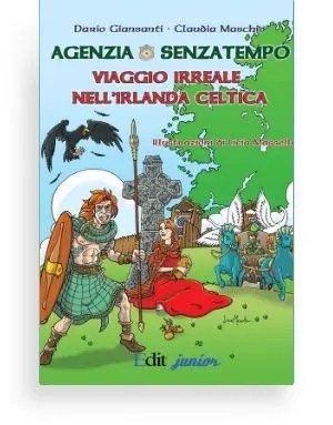 Viaggio irreale nell'Irlanda celtica di Claudi a Maschio e Dario Giansanti - Un modo divertente per scoprire le leggende dell'Irlanda celtica.